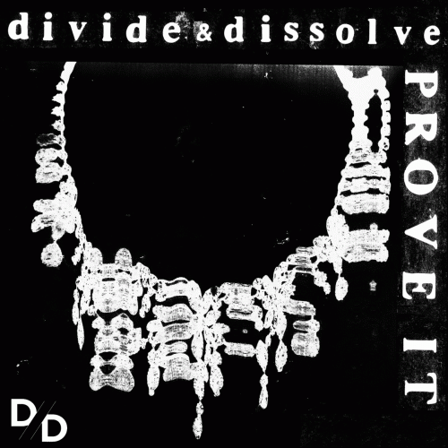 Divide And Dissolve : Prove It